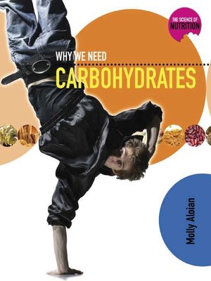 cover image of Why We Need Carbohydrates